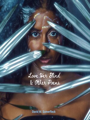 cover image of Love Her Blind and Other Poems